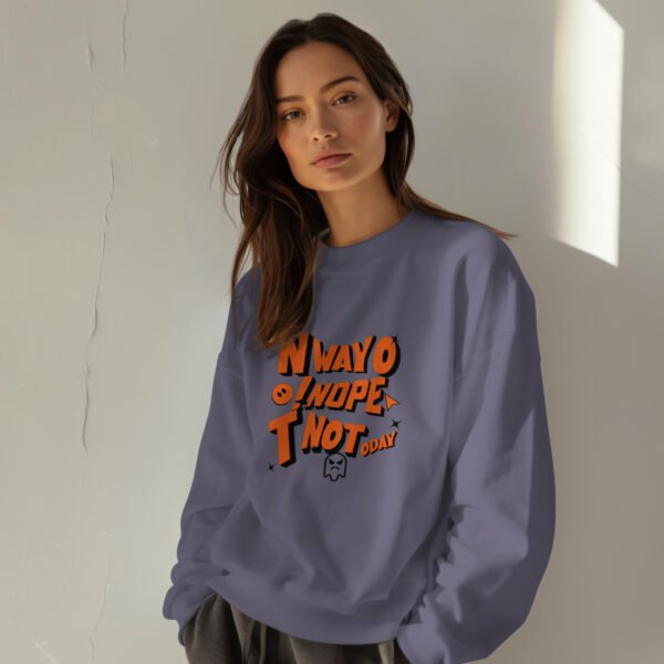 Premium Unisex Crewneck Sweatshirt – 'No Way, Nope, Not Today' Funny Graphic Pullover - Image 10