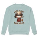 Premium Drop Shoulder Crewneck Sweatshirt – Less Sleep More Coffee Dog