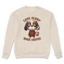 Premium Drop Shoulder Crewneck Sweatshirt – Less Sleep More Coffee Dog