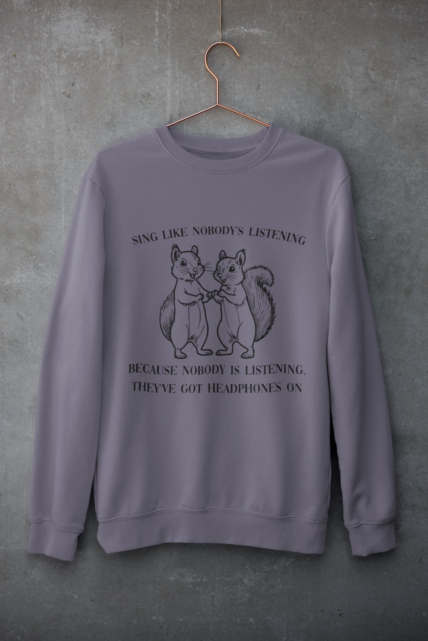 Premium Unisex Crewneck Sweatshirt – 'Sing Like Nobody’s Listening' Funny Squirrel Graphic Pullover - Image 4