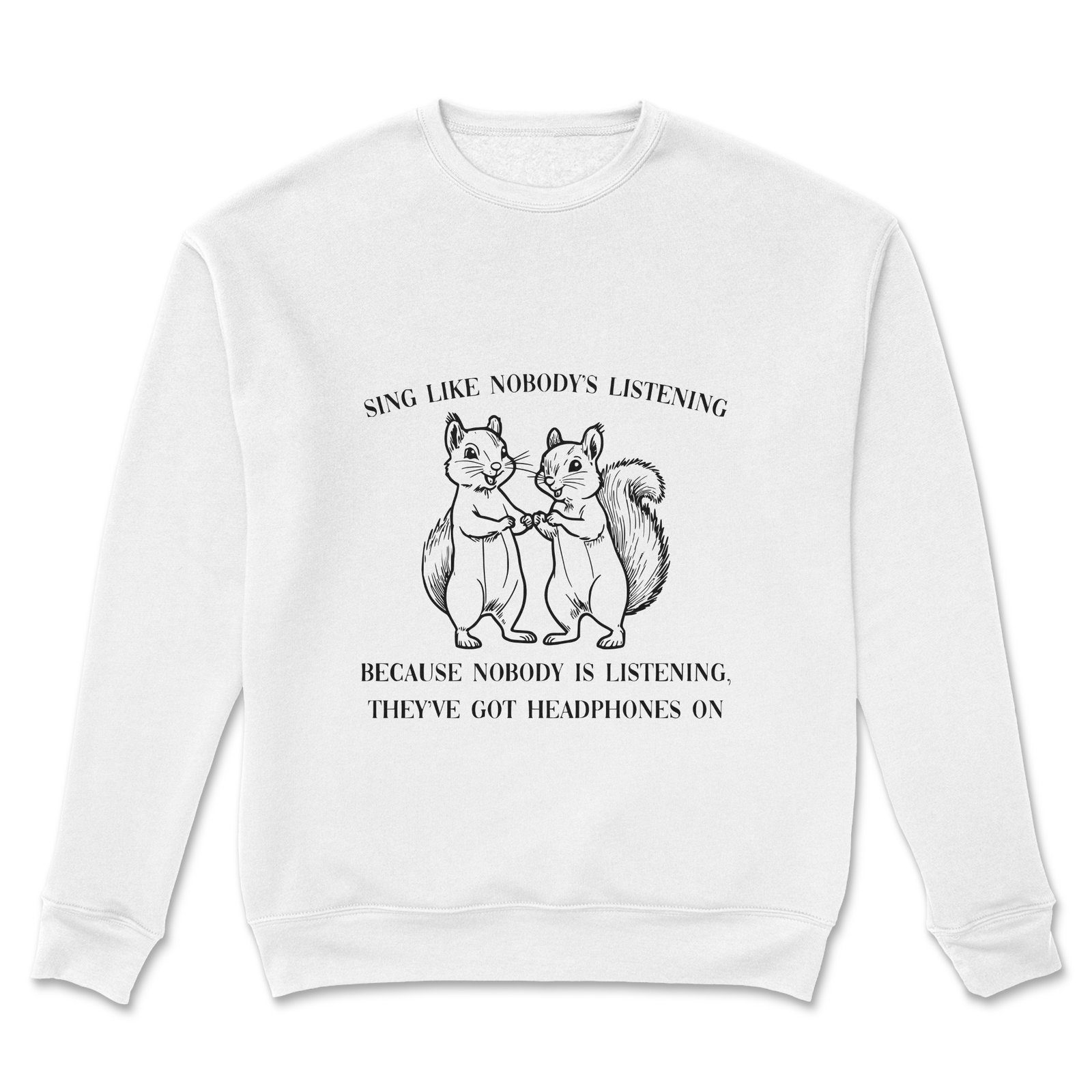 Premium Unisex Crewneck Sweatshirt – 'Sing Like Nobody’s Listening' Funny Squirrel Graphic Pullover - Image 14