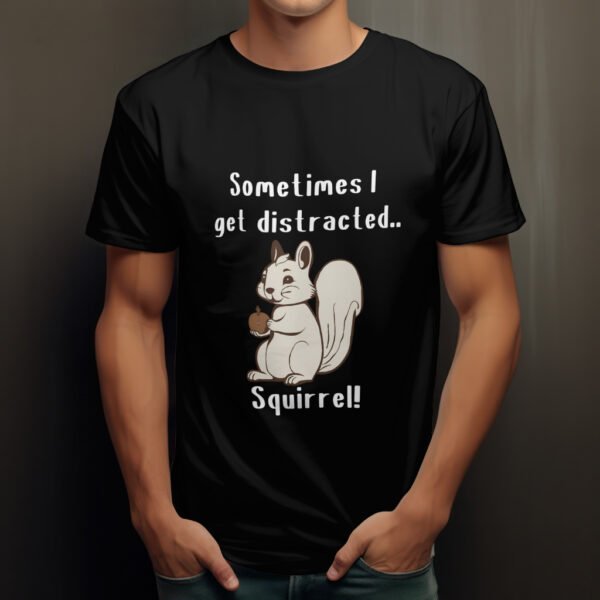 Premium Unisex Crewneck T-Shirt – 'Sometimes I Get Distracted... Squirrel!' Funny Graphic Tee - Image 7