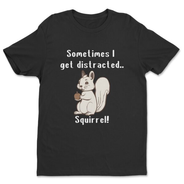 Premium Unisex Crewneck T-Shirt – 'Sometimes I Get Distracted... Squirrel!' Funny Graphic Tee - Image 11