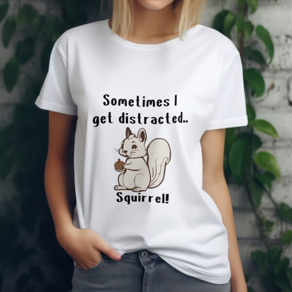Premium Unisex Crewneck T-Shirt – 'Sometimes I Get Distracted... Squirrel!' Funny Graphic Tee - Image 5