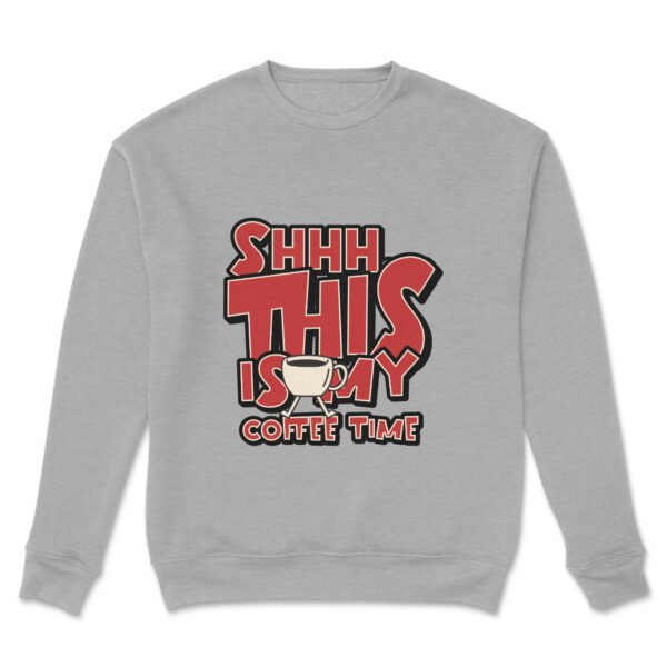 Premium Unisex Crewneck Sweatshirt – 'Shhh… This Is My Coffee Time' Funny Graphic Pullover - Image 15