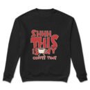 Premium Unisex Crewneck Sweatshirt – 'Shhh… This Is My Coffee Time' Funny Graphic Pullover