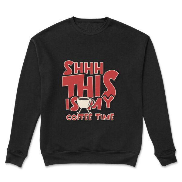 Premium Unisex Crewneck Sweatshirt – 'Shhh… This Is My Coffee Time' Funny Graphic Pullover - Image 12
