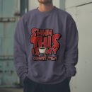 Premium Unisex Crewneck Sweatshirt – 'Shhh… This Is My Coffee Time' Funny Graphic Pullover