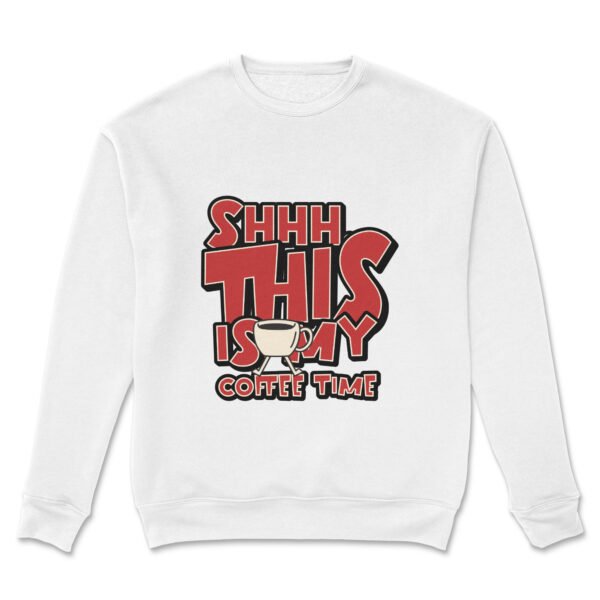 Premium Unisex Crewneck Sweatshirt – 'Shhh… This Is My Coffee Time' Funny Graphic Pullover - Image 11