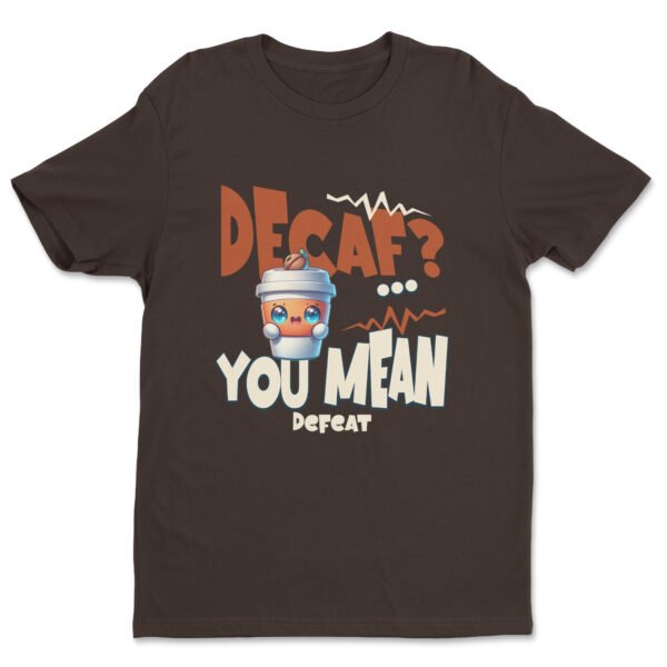 Premium Unisex Crewneck T-Shirt – 'Decaf? You Mean Defeat' Funny Graphic Tee - Image 13