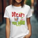 Premium Unisex Crewneck T-Shirt – 'Decaf? You Mean Defeat' Funny Graphic Tee