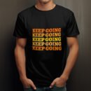 Premium Unisex Crewneck T-Shirt – 'Keep Going' Graphic Tee