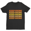 Premium Unisex Crewneck T-Shirt – 'Keep Going' Graphic Tee