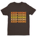 Premium Unisex Crewneck T-Shirt – 'Keep Going' Graphic Tee