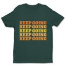 Premium Unisex Crewneck T-Shirt – 'Keep Going' Graphic Tee