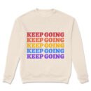 Premium Unisex Crewneck Sweatshirt – 'Keep Going' Graphic Pullover