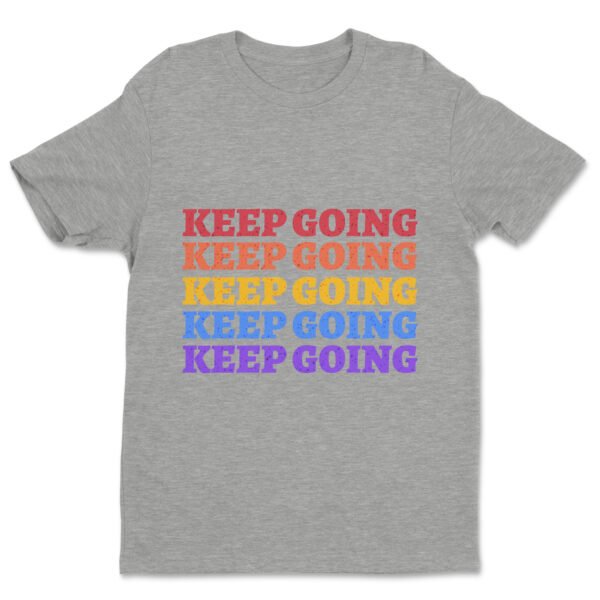 Premium Unisex Crewneck T-Shirt – 'Keep Going' Graphic Tee - Image 19
