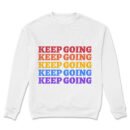 Premium Unisex Crewneck Sweatshirt – 'Keep Going' Graphic Pullover
