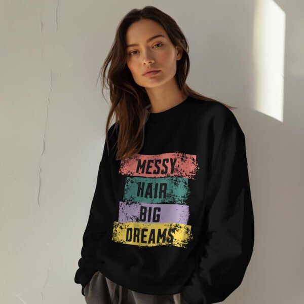 Premium Unisex Crewneck Sweatshirt – 'Messy Hair Big Dreams' Graphic Pullover - Image 2
