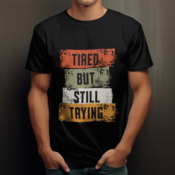 Premium Unisex Crewneck T-Shirt – 'Tired But Still Trying' Graphic Tee